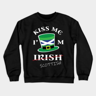 Kiss Me I'm not Irish T-Shirt Funny Scottish St Patricks Day Crewneck Sweatshirt